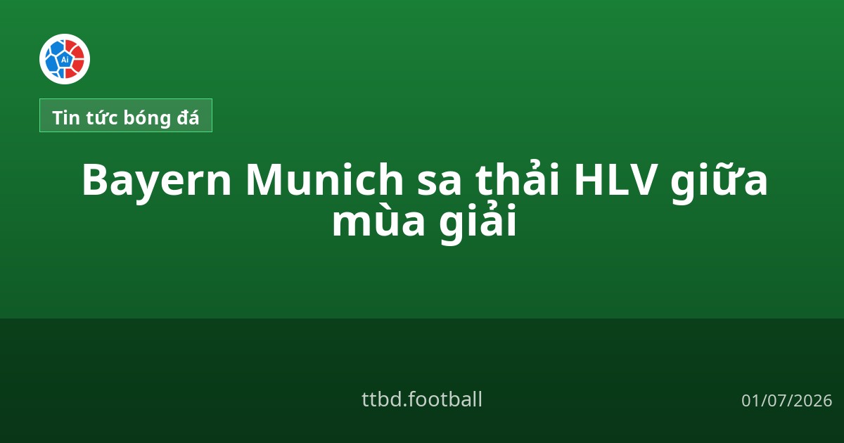 Bayern Munich sa thải HLV giữa mùa giải